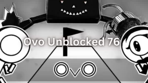 Ovo Unblocked 76: Let’s Play a Adventures game